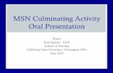 MSN Culminating Activity Oral Presentation · 2019-11-22 · MSN Culminating Activity Oral Presentation. Name. Role Option: XXX. School of Nursing. California State University, Dominguez
