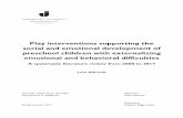 Play interventions supporting the social and …...children lack skills in social or emotional areas they are at risk of being excluded and rejected by peers and other social contacts,