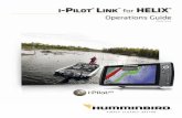 i-P ILO T LIN K HELIX...please contact your dealer or distributor from which your product was purchased. AUTOCHART®, AUTOCHART® LIVE, AutoPilot , HELIX®, Humminbird®, i-Pilot®