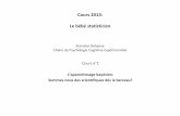Cours 2013: Le bébé statisticien - Collège de France · Les idées essentielles de la théorie bayésienne (cours 2012) L’inférence bayésienne est une théorie mathématique