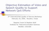 Objective Estimation of Video and Speech Quality to ...Objective Estimation of Video and Speech Quality to Support Network QoS Efforts 2nd Internet2/DoE Quality of Service Workshop