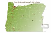 Federally Assisted Housing At-Risk in OregonAt-Risk Properties in Oregon “At-risk” properties listed, to varying degrees, have the potential to lose their affordability restrictions