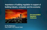 Importance of building regulation in support of building ... Conference 2014... · Importance of building regulation in support of building industry, consumer and the economy Dr Ron