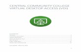 CENTRAL COMMUNITY COLL EGE VIRTUAL DESKTOP …webutil.cccneb.edu/downloads/CCC-VDI-HOW-TO.pdfVirtual Desktop Access (VDI) provides access to a wide variety of software without ever