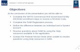 Attachment 2 - NCAGE and SAM registration...At the conclusion of the presentation you will be able to: • Complete the NATO Commercial And Government Entity (NCAGE) enrollment steps