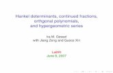 Hankel determinants, continued fractions, orthgonal ...people.brandeis.edu/~gessel/homepage/slides/hankel.pdfHankel determinants, continued fractions, orthgonal polynomials, and hypergeometric