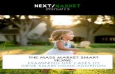 THE MASS MARKET SMART HOME: EXAMINING USE CASES … Copy - Smart...THE MASS MARKET SMART HOME: EXAMINING USE CASES TO DRIVE SMART HOME ADOPTION. One of the most exciting and fastest-changing