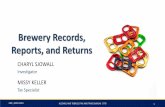 Brewery Records, Reports, and Returns– Beer packaged (bottled and/or racked) – Beer removed for consumption or sale – Beer returned to the brewery from which removed – Beer