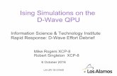 Ising Simulations on the D-Wave QPU · 2019-01-28 · Ising Simulations on the D-Wave QPU LA-UR-16-27649 Information Science & Technology Institute Rapid Response: D-Wave Effort Debrief.