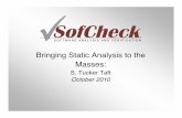 S. Tucker Taft October 2010 - SAMATE...© 2010 SofCheck, Inc. 3 Why arenʼt the Masses using Static Analysis yet? This very question asked 10 days ago on Linked-In Static Code Analysis