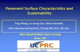 Pavement Surface Characteristics and Sustainability Harvey.pdf · Pavement Surface Characteristics and Sustainability 2011 Road Profiler User’s Group Reno, NV. Ting Wang, In-Sung