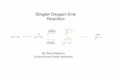 Singlet Oxygen Ene Reaction - David A. 2007-10-09¢  ¢â‚¬¢ The ene reaction with singlet oxygen was discovered