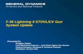 F-35 Lightning II STOVL/CV Gun System Update · F-35 Lightning II STOVL/CV Gun System Update F-35 Lightning II STOVL/CV Gun System Update Presented by: Douglas Parker Lead Mechanical