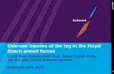 Overuse injuries of the leg in the Royal Dutch armed forces · Overuse injuries of the leg in the Royal Dutch armed forces Lt.col Wes Zimmermann M.D., Royal Dutch Army, ... Soft tissue