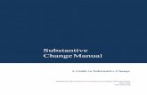 Substantive Change Manual - NWCCU...substantive changes in educational programs, methods of delivery, and organizational mission, status, or form of control. The substantive change