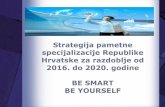 Strategija pametne specijalizacije Republike Hrvatske za ... pametne... · + turizam I kreativne industrije •94sudionika •20 I&R sektor, 15 PPI, 38 javni sektor, 21poduzetnik