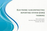 ELECTRONIC SUBCONTRACTING REPORTING SYSTEM (ESRS) …acquisitions.jpl.nasa.gov/download/terms-conditions/... · 2018-05-10 · What is eSRS? •Process for electronic subcontracting