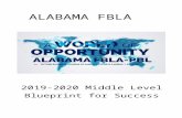 Home | Alabama FBLA - Future Business Leaders of … · Web viewPlease find the attached 2019-2020 Alabama FBLA Blueprint for Success – Middle Level. The goal of the Blueprint for