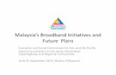 › sites › default › files › 4.4 Malaysia’s Broadband... · Malaysia’s Broadband Initiatives and Future PlansMalaysia’s Broadband Initiatives and ... Kampung Tanpa Wayar