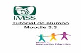 Tutorial de alumno Moodle 3189.202.239.128/sources/manuales/Tutorial_alumno_Moodle... · 2018-01-15 · El presente tutorial tiene como objetivo, que el usuario bajo el rol de alumno