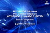 ANSYS FLUENT Performance Intel Xeon 5675 Comparison ANSYS … · 2012-08-21 · Performance Profile ANSYS FLUENT 12.1 vs. ANSYS FLUENT 13.0 • 14% average performance improvement