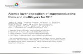 Atomic layer deposition of superconducting films and ... · Atomic layer deposition of superconducting films and multilayers for SRF Jeffrey A. Klug1, Thomas Proslier1, Nicholas G.