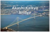 Akashi Kaikyo Köprüsü - Karadeniz Teknik ÜniversitesiAkashi Kaikyo Bridge is between Kobe City and Awaji Island, in Japan. Akashi Kaikyo Bridge is the longest suspension bridge
