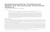 Supplementing Traditional Ways Of Measuring Scholarly This work on altmetrics and its role in supplementing