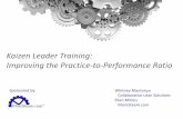 Kaizen Leader Training: Improving the Practice-to ... · • Blended training model effective and efficient way to train kaizen leaders • Classroom session should be interactive