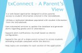 txConnect –A Parent’stxConnect –A Parent’s View •Is a web-based application designed to allow parents access to student information entered in the txGradebook. •Utilizes