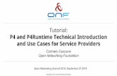 P4 and P4Runtime Technical Introduction and Use Cases for ......API doesn’t change with the P4 program Enables field-reconfigurability Ability to push new P4 program, i.e. re-configure