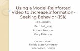 Using a Model-Reinforced Video to Increase …...Using a Model-Reinforced Video to Increase Information-Seeking Behavior (ISB) Jill Lumsden Beth Lulgjuraj Robert Reardon Gary Peterson