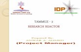 TAMMUZ - 2 RESEARCH REACTOR...INTRODUCTION (I) The Tammuz – 2 Reactor and Hot cells is located at the Tuwaitha site 20 Km south of Baghdad . Tamuz-2 reactor is a pool type research