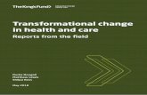 Transformational change in health and care · Transformational change in health and care Reports from the field Durka Dougall Matthew Lewis Shilpa Ross May 2018