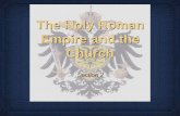 The Holy Roman Empire and the ... 122. Describe the Holy Roman Empire. â€¢The Holy Roman Empire was