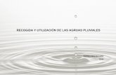 RECOGIDA Y UTILIZACIÓN DE LAS AGRUAS PLUVIALESunidadespegel.dpa-etsam.com/wp-content/uploads/... · extremanecesidad, sistemas de recogida de aguas pluviales para su posterioruso