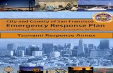 Tsunami Response Annex · 2020-01-03 · Specific Annex was developed to focus on San Francisco’s response actions to Tsunami related Advisories, Watches, Warnings or Events. Although