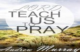 Lord, Teach Us To Pray - Clover Sitesstorage.cloversites.com/.../LordTeachUsToPray.pdf · and feeble though we be, 'Lord, teach us to pray.' 'LORD, TEACH US TO PRAY.' * * * * * Blessed
