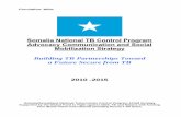 Somalia National TB Control Program Advocacy Communication ... · Somalia/Somaliland NTP Advocacy Communication and Social Mobilisation Strategy 2010-2015 7 Somalia/Somaliland National