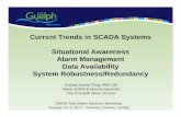 Current Trends in SCADA Systems Situational …...1 Graham Nasby, P.Eng, PMP, CAP Water SCADA & Security Specialist City of Guelph Water Services Current Trends in SCADA Systems Situational
