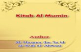 Kitab - IslamicBlessings.comislamicblessings.com/upload/Kitab_al Mumin.pdf · 2019-09-24 · 24. Kitab Tafsir al‐Qur'an (The Book of the Exegesis of the Qur'an) 25. Kitab al‐Wasaya