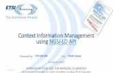 Context Information Management using NGSI-LD API · 2019-01-15 · ISG CIM API [NGSI-LD] APPs APPs APPs NGSI-LD Advantages • information-centric • JSON-LD syntax • joining verticals