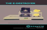 THE E-DESTROYER · Dual Stage Fine Grinding Hammer Mill The E-Destroyer Dual Stage Hammer Mill features two gravity discharge industrial hammer mills, stacked one over the other.