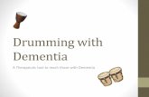 › sites › default › files › PDFs... Drumming with DementiaDrumming Rhythms TA –TA –TA -TA Evokes positive affects on the body, generates good energy and self-expression