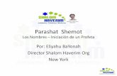 Parashat Shemot - Shalom Haverim Semanal SHEMOT.pdfEl Midrash (Shemot Rabbá, l) atribuye esta repetición (ver Génesis 46, 8) al hecho de que ellos se conservaban fieles a las enseñanzas