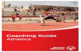 Coaching Guide · 2019-07-19 · Welcome to The Special Olympics Athletics Coaching Guide - 2017 edition. In this guide, we aim to provide coaches, especially new coaches, with some