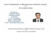 User’s Satisfaction in Management Institutes Library in ... · User’s Satisfaction in Management Institutes Library in the Gujarat State rdLibrarian’s Day Seminar by ADINET,