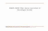 AWS SDK for Java version 2 - Developer Guide 2020-02-25آ  AWS SDK for Java version 2 Developer Guide