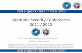 Maritime Security Conferences 2011 / 2012 - COE-CSW...Maritime Security Conferences 2011 / 2012 COE CSW Information Day, March 13th 2012 CDR DEU N Rene Levien Disclaimer: This presentation