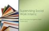 Supervising Social Work Interns - University of Southern ...•When will we start using the new competencies? –Summer 2016 •What changed? –CSWE consolidated the competencies